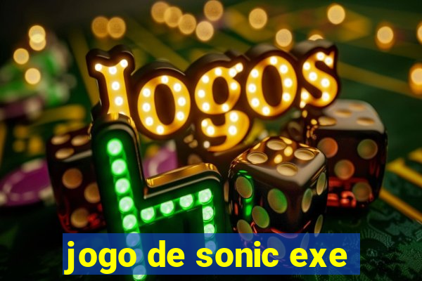 jogo de sonic exe